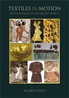 Textiles en movimiento: El vestido para la danza en la Antigüedad - Textiles in Motion: Dress for Dance in the Ancient World
