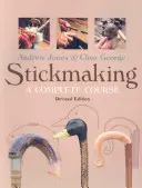 Stickmaking: Un curso completo - Stickmaking: A Complete Course