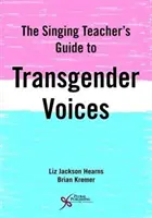 Guía del profesor de canto para voces transgénero - The Singing Teacher's Guide to Transgender Voices