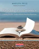 Leer con presencia: Cómo elaborar respuestas de lectura significativas y basadas en pruebas - Reading with Presence: Crafting Meaningful, Evidenced-Based Reading Responses