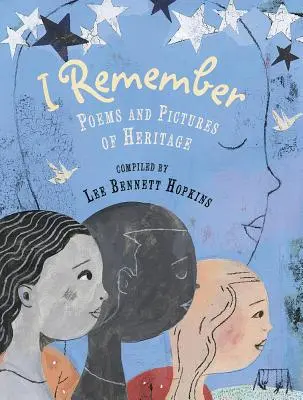 Recuerdo: Poemas e imágenes de la herencia - I Remember: Poems and Pictures of Heritage