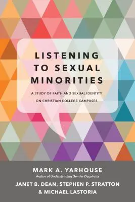 Escuchar a las minorías sexuales: Un estudio sobre la fe y la identidad sexual en los campus universitarios cristianos - Listening to Sexual Minorities: A Study of Faith and Sexual Identity on Christian College Campuses