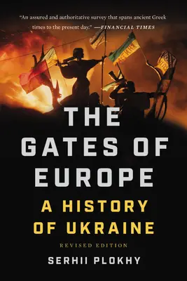 Las puertas de Europa: Historia de Ucrania - The Gates of Europe: A History of Ukraine