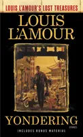 Yondering (Los tesoros perdidos de Louis l'Amour): Cuentos - Yondering (Louis l'Amour's Lost Treasures): Stories