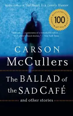 La balada del café triste: Y otras historias - The Ballad of the Sad Cafe: And Other Stories