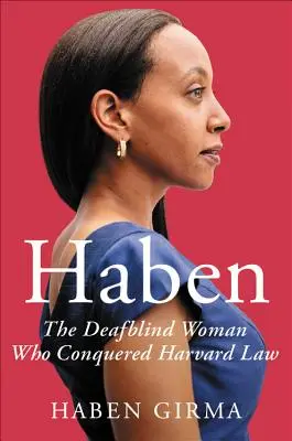 Haben: La sordociega que conquistó Harvard Law - Haben: The Deafblind Woman Who Conquered Harvard Law