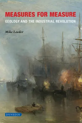 Medidas por Medidas: Geología y la Revolución Industrial - Measures for Measure: Geology and the Industrial Revolution