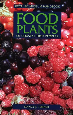 Plantas alimenticias de los primeros pueblos costeros - Food Plants of Coastal First Peoples