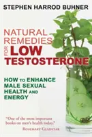 Remedios naturales para la testosterona baja: Cómo mejorar la salud sexual y la energía masculinas - Natural Remedies for Low Testosterone: How to Enhance Male Sexual Health and Energy