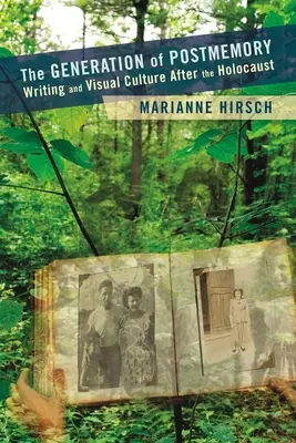 La generación de la postmemoria: Escritura y cultura visual después del Holocausto - The Generation of Postmemory: Writing and Visual Culture After the Holocaust