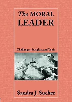 El líder moral: Retos, herramientas y reflexiones - The Moral Leader: Challenges, Tools and Insights