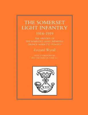 Historia de la Infantería Ligera de Somerset (Príncipe Alberto Os) 1914-1919 - History of the Somerset Light Infantry (Prince Albert Os) 1914-1919