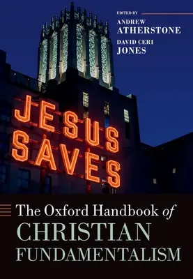 El Manual Oxford del Fundamentalismo Cristiano - The Oxford Handbook of Christian Fundamentalism