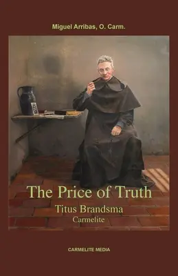 El precio de la verdad: Titus Brandsma, Carmelita - The Price of Truth: Titus Brandsma, Carmelite