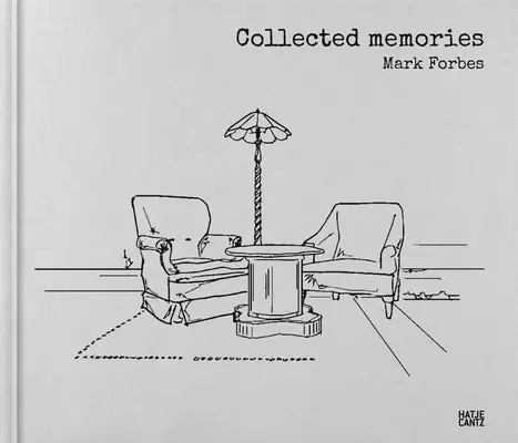 Mark Forbes Memorias recopiladas - Mark Forbes: Collected Memories