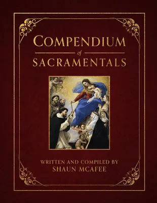 Compendio de Sacramentales: Enciclopedia de bendiciones, signos y devociones de la Iglesia - Compendium of Sacramentals: Encyclopedia of the Church's Blessings, Signs, and Devotions