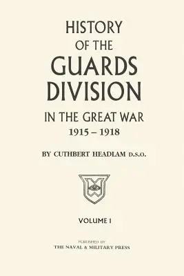 DIVISIÓN DE GUARDIA EN LA GRAN GUERRA Volumen Uno - GUARDS DIVISION IN THE GREAT WAR Volume One