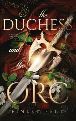 La Duquesa y el Orco: A Monster Fantasy Romance - The Duchess and the Orc: A Monster Fantasy Romance