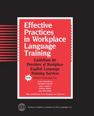 Prácticas eficaces en la formación lingüística en el lugar de trabajo: Directrices para proveedores de servicios de formación en lengua inglesa en el lugar de trabajo - Effective Practices in Workplace Language Training: Guidelines for Providers of Workplace English Language Training Services