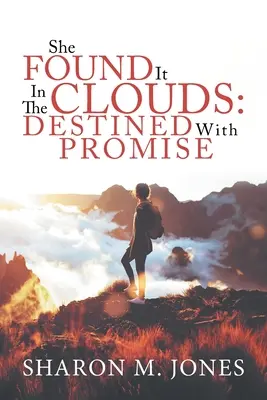 Ella Lo Encontró En Las Nubes Destined With Promise - She Found It In The Clouds: Destined With Promise