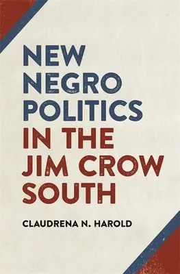 La nueva política negra en el Sur de Jim Crow - New Negro Politics in the Jim Crow South