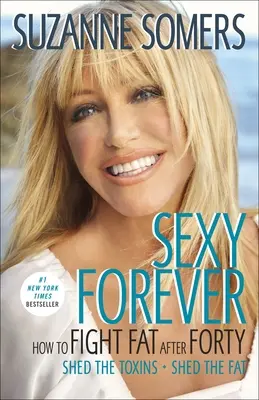 Sexy Forever: Cómo combatir la gordura después de los cuarenta - Sexy Forever: How to Fight Fat After Forty