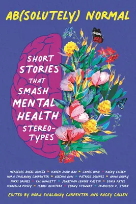 Ab(solutely) Normal: Relatos breves que rompen estereotipos sobre la salud mental - Ab(solutely) Normal: Short Stories That Smash Mental Health Stereotypes