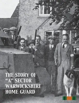 La historia de un sector de la Guardia Nacional de Warwickshire - The Story of A