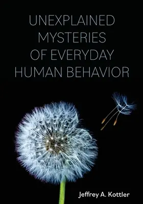 Misterios inexplicables del comportamiento humano cotidiano - Unexplained Mysteries of Everyday Human Behavior