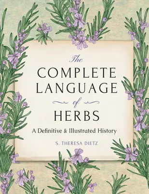 El lenguaje completo de las hierbas: Una historia definitiva e ilustrada - Edición de bolsillo - The Complete Language of Herbs: A Definitive and Illustrated History - Pocket Edition