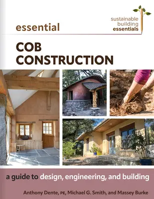 Essential Cob Construction: Guía de diseño, ingeniería y construcción - Essential Cob Construction: A Guide to Design, Engineering, and Building