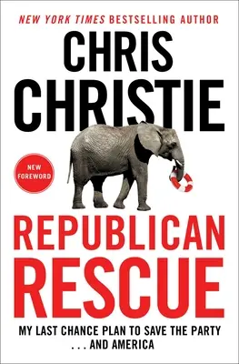 El rescate republicano: Mi plan de última oportunidad para salvar al partido... y a Estados Unidos - Republican Rescue: My Last Chance Plan to Save the Party . . . and America