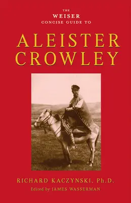 La Guía Concisa Weiser de Aleister Crowley - The Weiser Concise Guide to Aleister Crowley