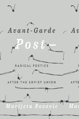Avant-Garde Post-: Poéticas radicales después de la Unión Soviética - Avant-Garde Post-: Radical Poetics After the Soviet Union