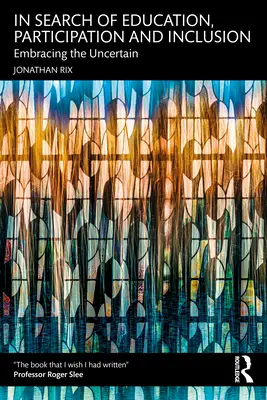 En busca de la educación, la participación y la inclusión: Abrazar lo incierto - In Search of Education, Participation and Inclusion: Embrace the Uncertain