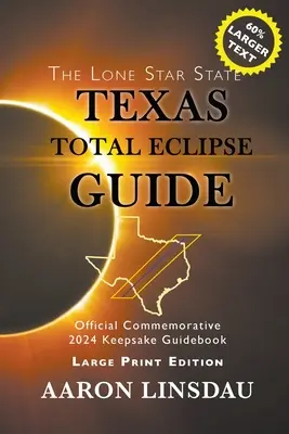 Guía del eclipse total de Texas (IMPRESIÓN GRANDE): Official Commemorative 2024 Keepsake Guidebook (Guía oficial conmemorativa 2024) - Texas Total Eclipse Guide (LARGE PRINT): Official Commemorative 2024 Keepsake Guidebook