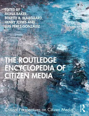 Enciclopedia Routledge de los medios de comunicación ciudadanos - The Routledge Encyclopedia of Citizen Media