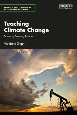 Enseñar el cambio climático: Ciencia, historias, justicia - Teaching Climate Change: Science, Stories, Justice