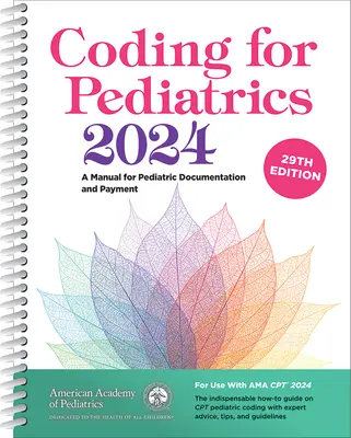 Codificación para Pediatría 2024: Un manual para la documentación y el pago en pediatría - Coding for Pediatrics 2024: A Manual for Pediatric Documentation and Payment