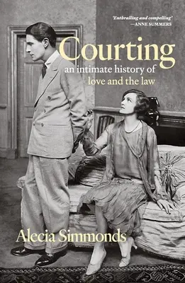 Cortejo: Una historia íntima del amor y la ley - Courting: An Intimate History of Love and the Law