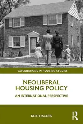 La política neoliberal de la vivienda: Una perspectiva internacional - Neoliberal Housing Policy: An International Perspective