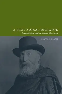 Un Dictador Provisional: James Stephens y el Movimiento Feniano - An a Provisional Dictator: James Stephens and the Fenian Movement