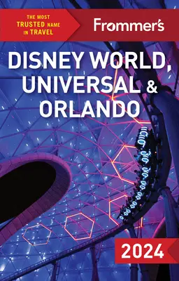 Frommer's Disney World, Universal y Orlando - Frommer's Disney World, Universal, and Orlando