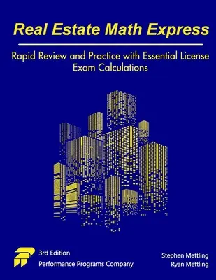 Matemáticas inmobiliarias Express: Repaso rápido y práctica con cálculos esenciales para el examen de licencia - Real Estate Math Express: Rapid Review and Practice with Essential License Exam Calculations