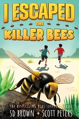 Escapé de las abejas asesinas: Una aventura de supervivencia para niños - I Escaped The Killer Bees: A Kids' Survival Adventure