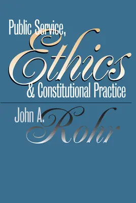 Servicio público, ética y práctica constitucional - Public Service, Ethics, and Constitutional Practice