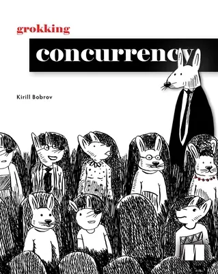 Aprendizaje de la concurrencia - Grokking Concurrency