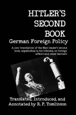 El segundo libro de Hitler: La política exterior alemana - Hitler's Second Book: German Foreign Policy