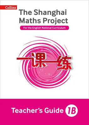 Shanghai Maths - The Shanghai Maths Project Guía del profesor 1b - Shanghai Maths - The Shanghai Maths Project Teacher's Guide 1b