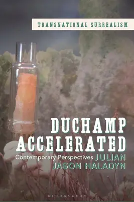 Duchamp acelerado: Perspectivas contemporáneas - Duchamp Accelerated: Contemporary Perspectives
